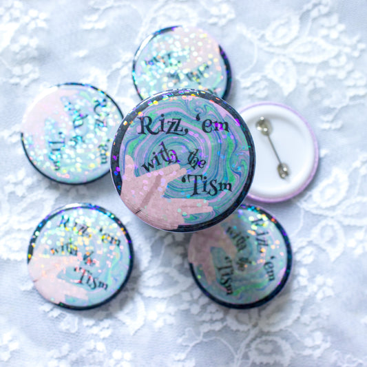 Rizz 'Em with the 'Tism - Autism Celebration Pin Badge